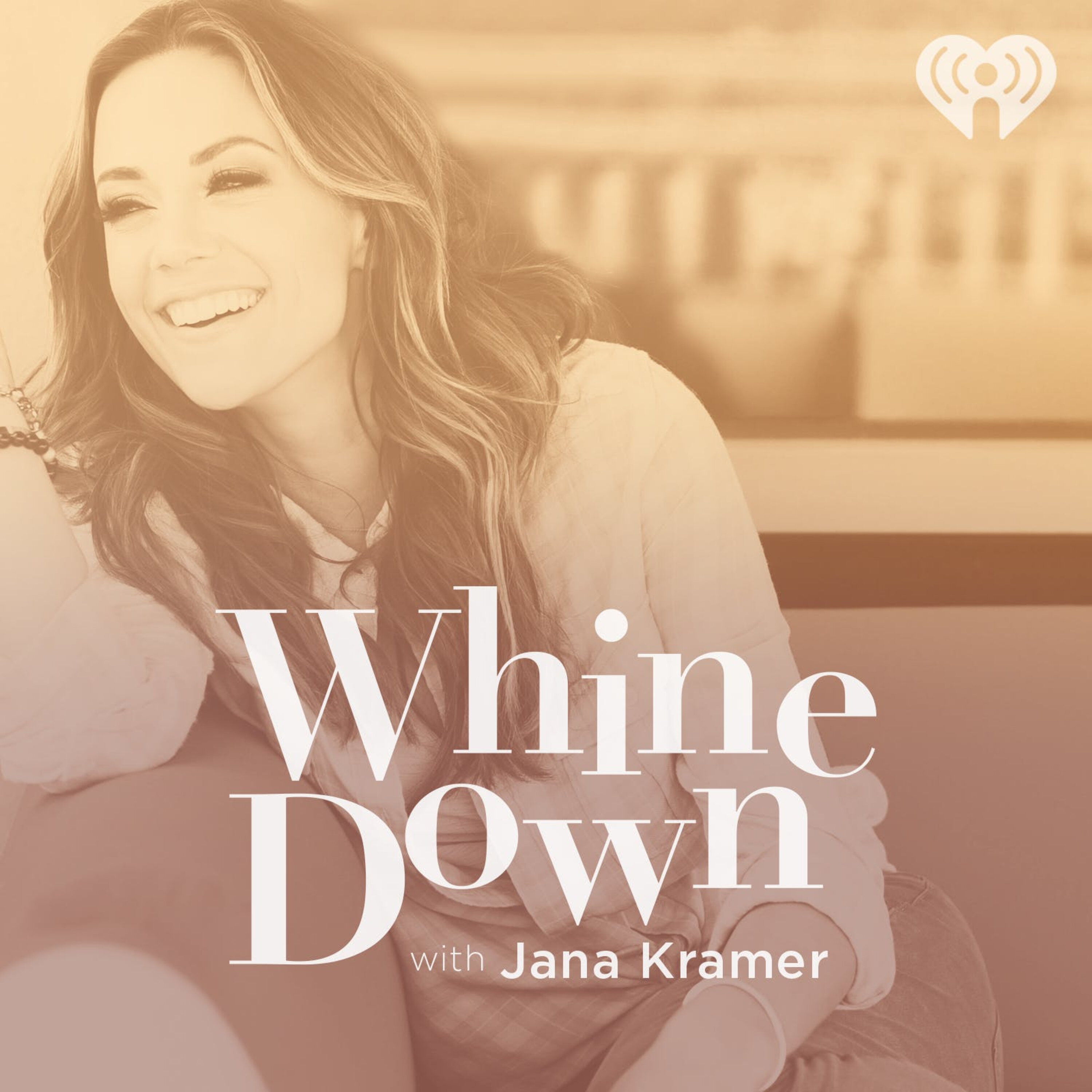Whine Down with Jana Kramer